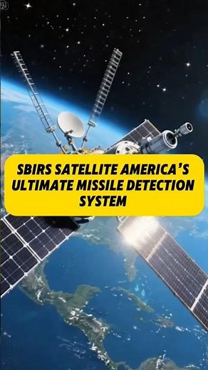 SBIRS satelite America's ultimate missile detection system