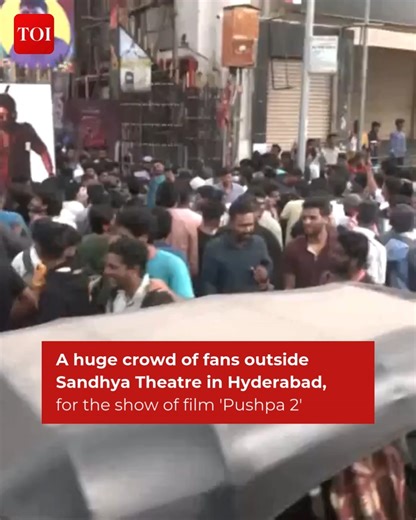 Watch | A huge crowd of fans outside Sandhya Theatre in #Hyderabad, to catch a show of the film '#Pushpa2: The Rule' | The Times of India