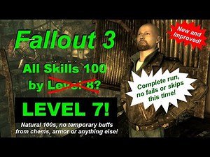 FO3 All Skills 100 at Level 7! (Full successful run)