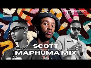 SCOTT MAPHUMA MIX EP.63 × AMAPIANO MIX 2025