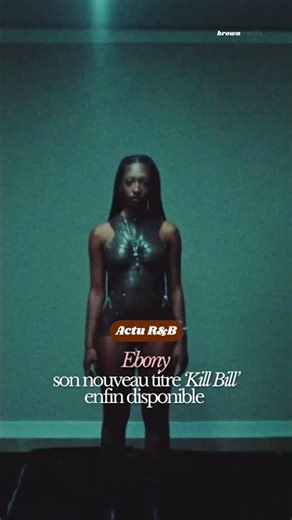 🐦‍🔥 EBONY SORT SON NOUVEAU SINGLE ‘KILL BILL’