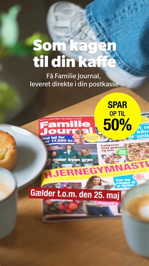 Få Familie Journal med op til 50% rabat! Med et abonnement på Familie Journal får du hver uge masser af spændende noveller, inspirerende opskrifter, hverdagsråd, og livsstilstips – leveret direkte til din dør. Bestil senest d. 25. maj. | Familie Journal