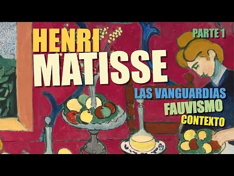 HENRI MATISSE DOCUMENTAL. PARTE 1 (VANGUARDIAS, FAUVISMO, CONTEXO HISTÓRICO Y BIOGRAFÍA)