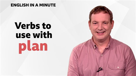 BBC Learning English - English in a Minute Series 4 / Verbs to use with 'plan'