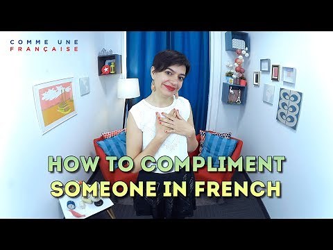 How to Give a Compliment to Someone in French