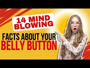 14 Mind-Blowing Facts About Your Belly Button!