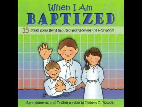 When I Am Baptized | Songs about Baptism and The Holy Ghost