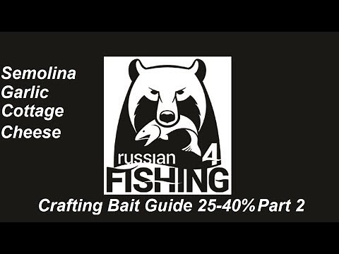 Russian Fishing 4, Crafting Bait Guide 25-40%, Semolina, Garlic, Cottage Cheese Balls Part 2