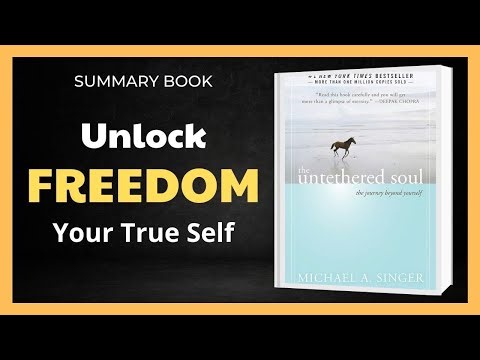 Are You Ready to Break Free From Your Mind? The Untethered Soul [Book Summary]