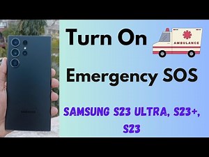 How to Enable Emergency SOS in Samsung Galaxy S23 Ultra, S23 Plus, S23