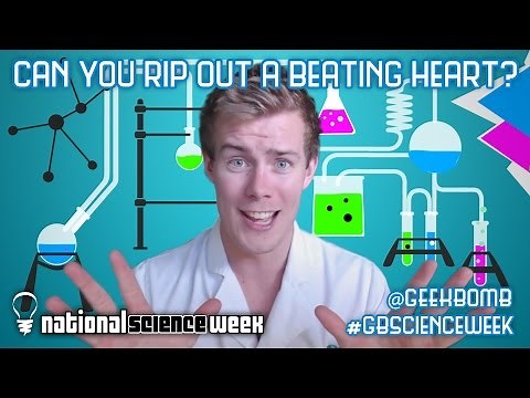Can you rip out a mans beating heart and show it to him?? National Science Week