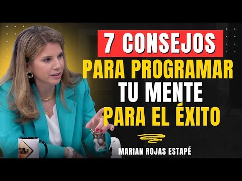 COMO PROGRAMAR SU MENTE PARA EL EXITO | Marian Rojas Estapé