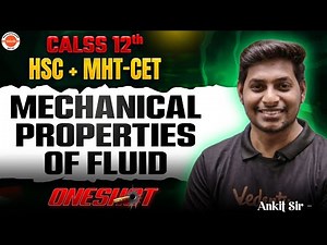 Mechanical Properties of Fluids Class 12 One Shot | HSC & MHT-CET | Physics By Ankit Sir