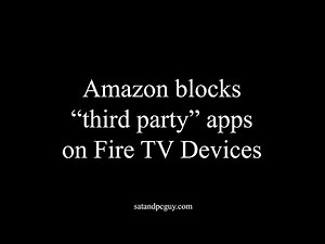 Amazon Is Blocking Apps on Fire TV Devices — What Users Must Know