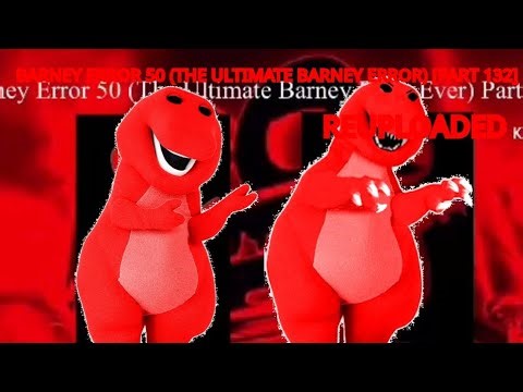 Barney Error 50 (The Ultimate Barney Error Ever) Part 132 (Reuploaded)