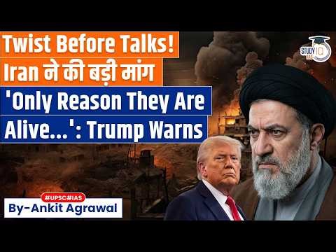 Iran sets conditions for truce talks with US; Trump Warns | Ankit Agrawal Study IQ