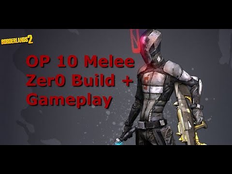 Melee Zer0 Build | Borderlands 2 | OP 10
