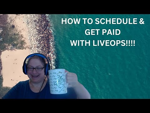 HOW TO SCHEDULE HOURS & GET PAID WITH LIVEOPS
