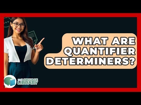 What Are Quantifier Determiners? - The Language Library