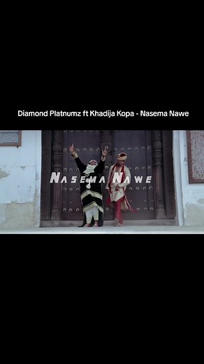 Diamond Platnumz ft Khadija Kopa - Nasema Nawe