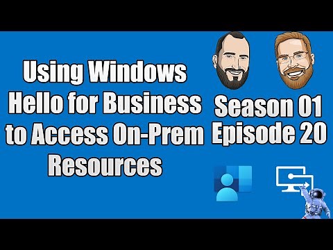 S01E20 - Using Windows Hello for Business to Access On-Premises Resources - (I.T)