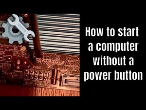 How to start computer directly from motherboard - How to turn on a computer without a power button