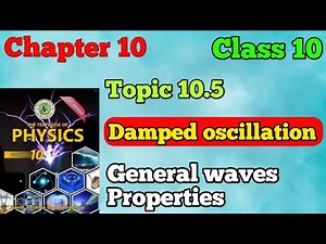 Damped oscillation topic 10.5 class 10 New physics book chapter 10 general waves properties