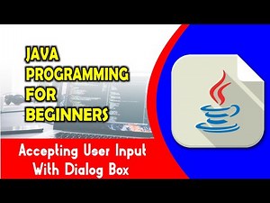 Java Programming Tutorial --6-- Using Dialog Box to Accept user input & to Display message