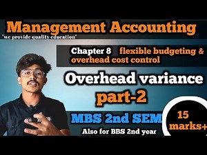 Overhead variance//Flexible budgeting & overhead cost control || management accounting MBS 2nd sem