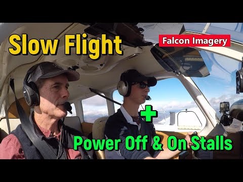 Slow Flight and Power Off & On Stalls with Andrew
