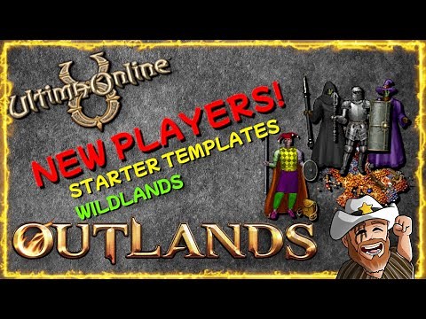 4 New Player Templates, From the START in WILDLANDS BEST MMORPG Ultima Online 2024 UO OUTLANDS