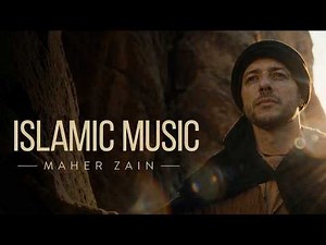 Ramadan Islamic Music to Strengthen Belief and Patience - Inspired by Maher Zain