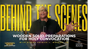 12K views · 297 reactions | Wooden Solid: A Behind the Scenes Look at Convocation Prep with Bishop Patrick L. Wooden, Sr. | Upper Room Church of God in Christ | Facebook