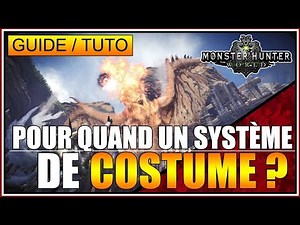 GUIDE/TUTO - POUR QUAND UN SYSTÈME DE COSTUME SUR MONSTER HUNTER WORLD ?☹️☹️☹️- FR