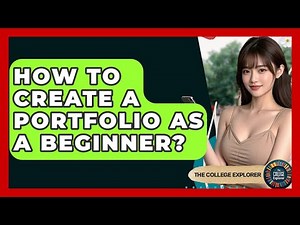 How To Create A Portfolio As A Beginner? - The College Explorer
