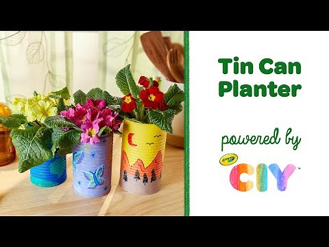Upcycled Tin Can Planter, Earth Day Craft || Crayola CIY