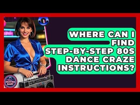 Where Can I Find Step-by-step 80s Dance Craze Instructions? - I'm an 80s Baby