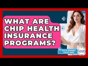 What Are CHIP Health Insurance Programs? - Health Insurance Experts Guide