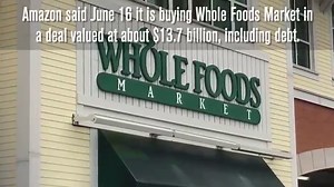 Amazon shakes up the grocery business with its $13.7-billion deal to buy Whole Foods
