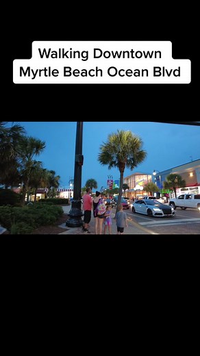A little walk tour at downtown myrtle beach ocean blvd #myrtlebeach #southcarolina #fyp #myrtlebeachcam #palmettostate #oceanblvd