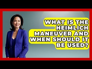 What Is the Heimlich Maneuver and When Should It Be Used? - First Response Medicine