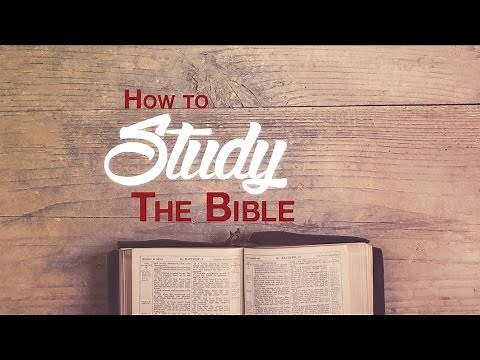 HOW TO STUDY THE BIBLE (PART 1)