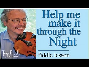 Help me make it through the night (fiddle lesson)