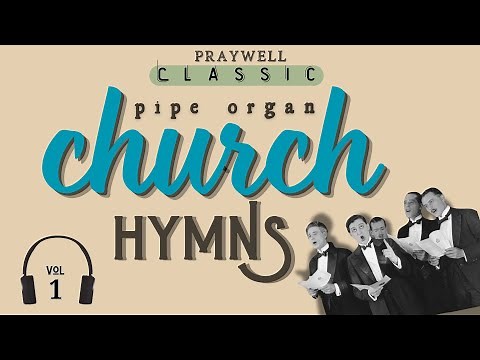 Classic Church Pipe Organ Hymns: Volume 1 | Nostalgic and Timeless Melodies
