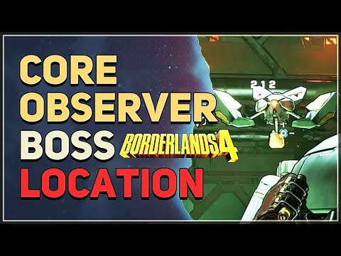 Core Observer Boss Location Borderlands 4