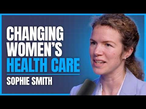 Changing Women's Health Ccare Forever - Sophie Smith