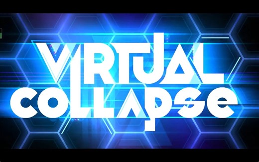 【几何冲刺】[国人首杀/Extreme demon] Virtual Collapse 虚界坍塌 100% by TeamUprising