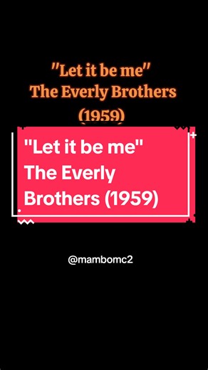Let It Be Me - The Everly Brothers (1959)