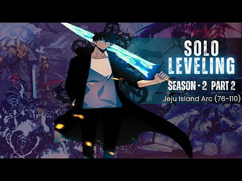 Solo Leveling Season 2 | Pt 2 | Manhwa Recap | Jeju Island Arc | Chapter 76-110 | Ant King VS Jinwoo
