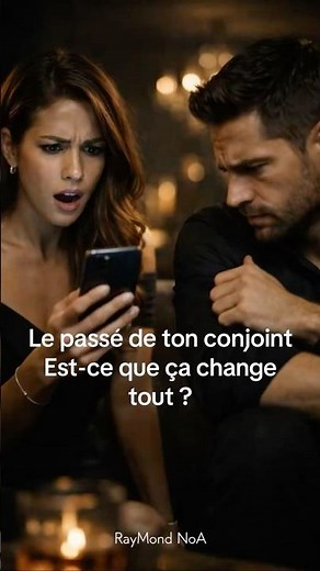 Relation de couple, le passé du partenaire faut-il tout savoir sur notre conjoint ?